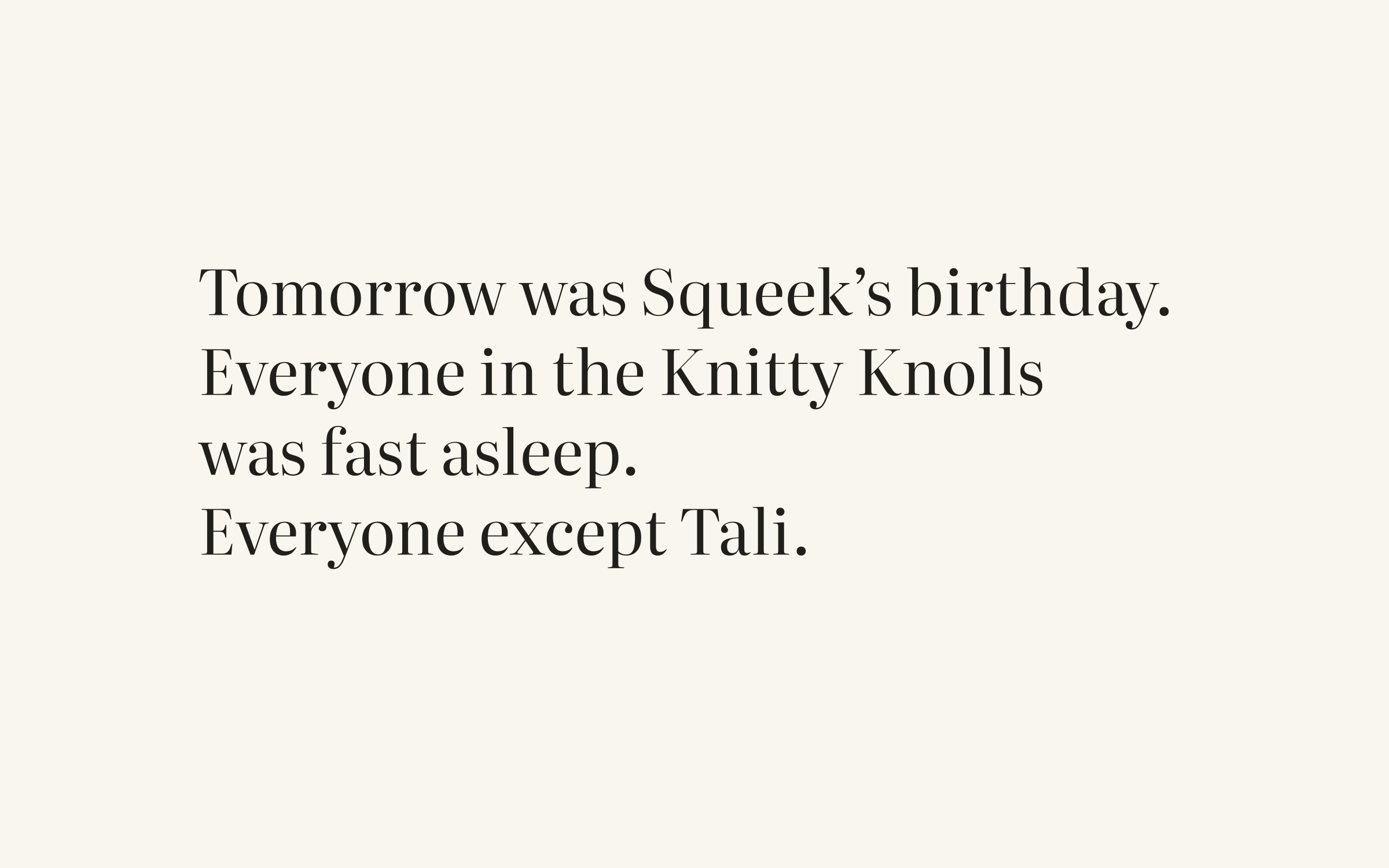 Tomorrow was Squeek’s birthday. Everyone in the Knitty Knolls was fast asleep. Everyone except Tali.